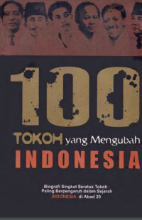 Image of 100 TOKOH YANG MENGUBAH INDONESIA