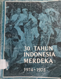 Image of 30 TAHUN INDONESIA MERDEKA 1974-1975
