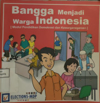 Image of BANGGA MENJADI WARGA INDONESIA (MODUL PENDIDIKAN DEMOKRASI DAN KEWARGANEGARAAN)