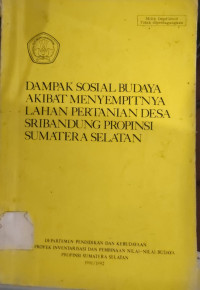 Image of DAMPAK SOSIAL BUDAYA AKIBAT MENYEMPITNYA LAHAN PERTANIAN DESA SRIBANDUNG PROPINSI SUMATERA SELATAN