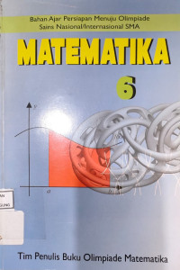 Image of BAHAN AJAR PERSIAPAN MENUJU OLIMPIADE
SAINS NASIONAL/INTERNASIONAL SMA
MATEMATIKA 6