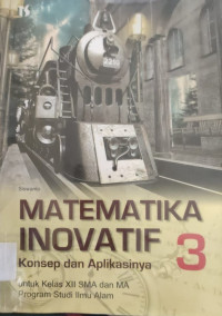 Image of MATEMATIKA INOVATIF : KONSEP DAN APLIKASINYA 3