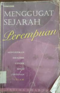 Image of MENGGUGAT SEJARAH PEREMPUAN: MEWUJUDKAN IDEALISME GENDER SESUAI TUNTUNAN ISLAM