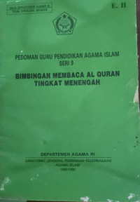 Image of PEDOMAN GURU PENDIDIKAN AGAMA ISLAM SERI 9 BIMBINGAN MEMBACA AL QURAN TINGKAT MENENGAH