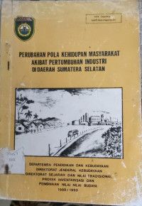 Image of PERUBAHAN POLA KEHIDUPAN MASYARAKAT AKIBAT PERTUMBUHAN INDUSTRI DI DAERAH SUMATERA SELATAN