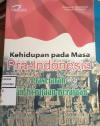 Image of KEHIDUPAN PADA MASA PRA-INDONESIA PRASEJARAH DAN KERAJAAN - KERAJAAN