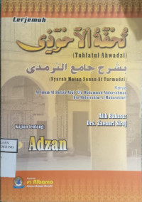 Image of TERJEMAH (TUHFATUL AHWADZI) SYARAH MATAN SUNAN AT TURMUDZI KAJIAN TENTANG: ADZAN