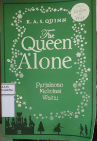 Image of THE QUEEN ALONE: PERJALANAN MELINTASI WAKTU