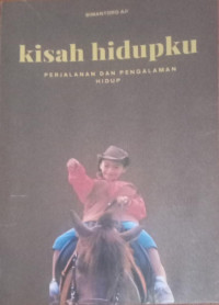 Image of KISAH HIDUPANKU ( PERJALANAN DAN PENGALAMAN HIDUP )