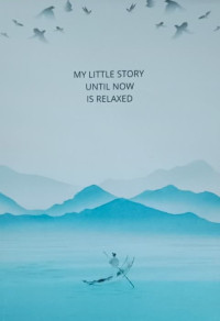 Image of MY LITTLE STORY UNTIL NOW IS RELAXED