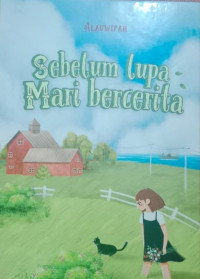 Image of SEBELUM LUPA MARI BERCERITA