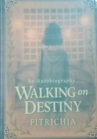 Image of AN AUTOBIOGRAPHY WALKING ON DESTINY
