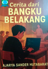 Image of CERITA DARI BANGKU BELAKANG