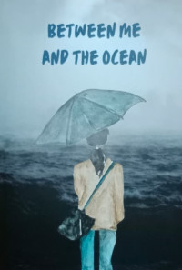 Image of BETWEEN ME AND THE OCEAN