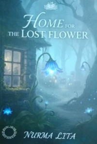 Image of HOME FOR THE LOST FLOWER