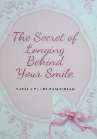 Image of THE SECRET OF LONGING BEHIND YOUR SMILE