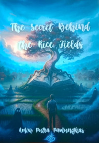 Image of THE SECRET BEHIND THE RICE FIELDS